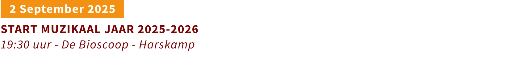 2 September 2025 START MUZIKAAL JAAR 2025-2026 19:30 uur - De Bioscoop - Harskamp
