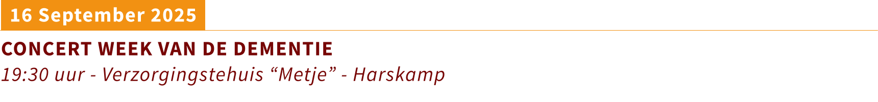 16 September 2025 CONCERT WEEK VAN DE DEMENTIE 19:30 uur - Verzorgingstehuis “Metje” - Harskamp