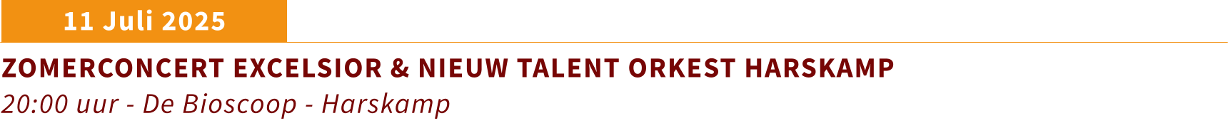 11 Juli 2025 ZOMERCONCERT EXCELSIOR & NIEUW TALENT ORKEST HARSKAMP 20:00 uur - De Bioscoop - Harskamp