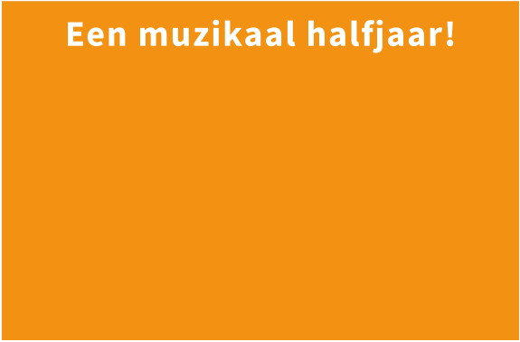 Een muzikaal halfjaar!