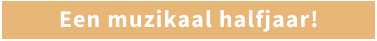 Een muzikaal halfjaar!